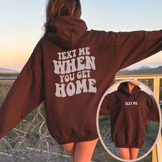 "Text Me When You Get Home Tumblr Hoodie, Trendy Hoodie, Oversized Hoodie, Tumblr Hoodie, Oversized Sweatshirt, Tumblr Sweatshirt Trendy Shirts: https://etsy.me/3MywvSr Trendy sweatshirt: http://bit.ly/3IZD94C Trendy Hoodie: https://bit.ly/3IVbiTg Trendy Accessories: https://etsy.me/3Mj78mK OUR SIZING IS ADULT UNISEX. This means it will be larger than normal women's sizing. Please see photos for size charts 🌻 Please read the full description: This hoodie/sweatshirt sizing is NOT oversized. You Text Me When You Get Home Hoodie, Vsco Style Hoodie Sweatshirt With Letter Print, Winter Vsco Hoodie With Letter Print, Vsoc Style Hoodie Sweatshirt With Letter Print, Vsco Style Sweatshirt Hoodie With Letter Print, Vsco Style Letter Print Hoodie Sweatshirt, Winter College Hoodie With Text Print, Vsco Style Hooded Sweatshirt With Letter Print, Winter Letter Print Vsco Sweatshirt