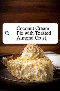 a piece of coconut cream pie with toasted almond crust