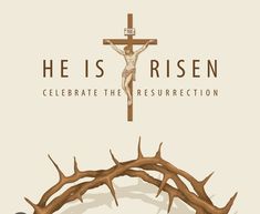 an image of the crucifix with jesus on it's cross and words he is risen celebrate the resurrection