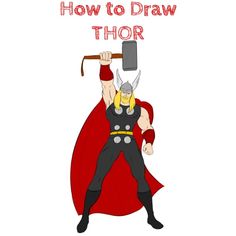 a drawing of thor holding an ax with the words how to draw thor on it