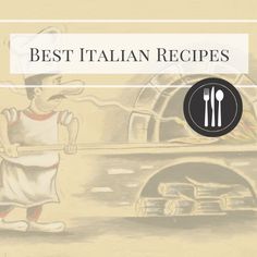 an image of a cook cooking in front of a pizza oven with the words best italian recipes on it