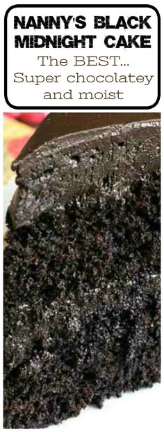 a slice of black cake on a plate with the words, nanny's black midnight cake