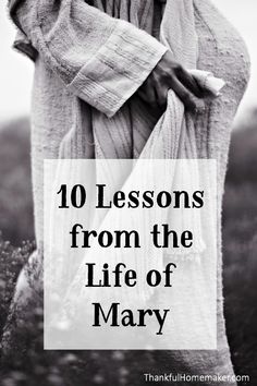 a woman wrapped in a blanket with the words 10 lessons from the life of mary