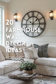 a living room filled with furniture and a large clock on the wall above it that says 20 farmhouse wall decor ideas for cozy living room