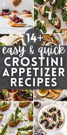 four different images with text that says easy and quick crostini appetizer recipes