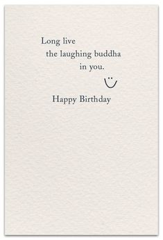 a white card with the words long live the laughing buddha in you happy birthday on it