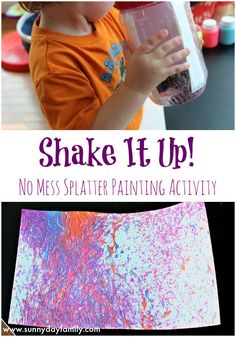 a kid holding a shake it up bottle with the words no mess splatter painting activity