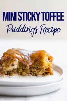 a close up of a piece of cake on a plate with the words mini sticky toffe puddings recipe