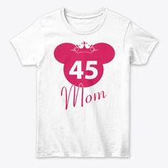 45th Birthday Mom Products from 45th Year TShirts | Teespring Mom Products, 45th Birthday, Birthday Mom, 45 Years, Mom Birthday, Sweatshirts Hoodie, T Shirts For Women, Mens Graphic Tshirt