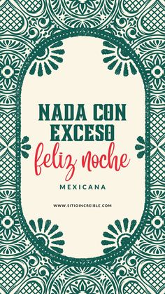 an ornate frame with the words nadda con exceso feliz noche mexicana