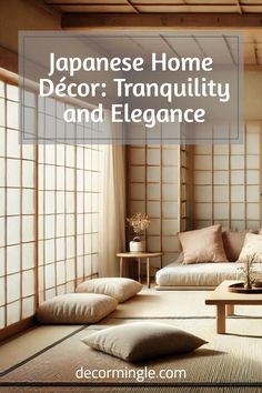 japanese home decor tranquility and elegance with text overlay that reads, japanese home decor tranquility and elegance