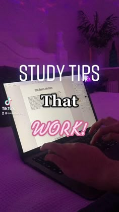 a person typing on a laptop with the words study tips that work