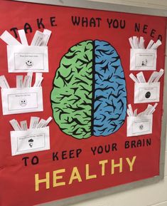 a bulletin board with the words take what you need to keep your brain healthy on it