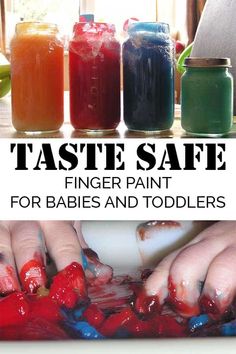 three jars filled with different colored liquids and the words taste safe finger paint for babies and toddlers