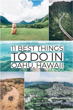 there are many pictures with the words, 11 best things to do in oahuu, hawaii