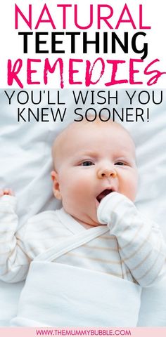 a baby laying on top of a bed with the words natural teething remedies you'll wish you knew soon