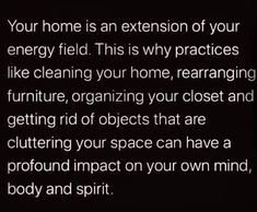 a black and white photo with the words, your home is an extension of your energy field