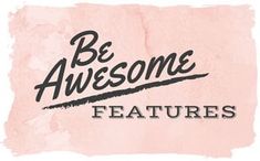 the words be awesome are written in black on a pink background