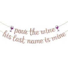 a pink banner that says, point the wine it's last name to mine