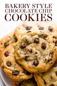 chocolate chip cookies stacked on top of each other in front of the words bakery style chocolate chip cookies