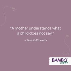 a quote from jewish prove about mother understands what a child does not say