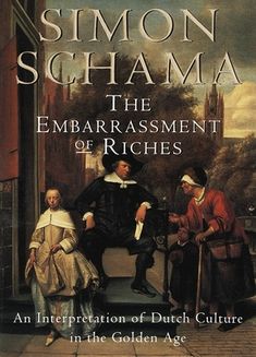 the cover of simon schama's book, the embarassment of richs