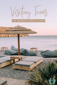 an outdoor seating area on the beach with text overlay saying, visiting times the dreamiest greek island