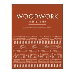 the book cover for woodwork step by step, with an image of various tools