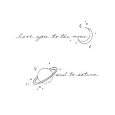 two tattoos with the words love you to the moon and one to saturn