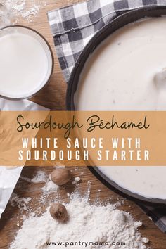 sourdough bechamel with sourdough starter in a skillet on a wooden table