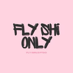 a pink background with the words flysh only in black ink on top of it