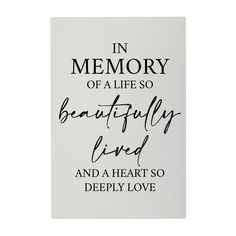 a sign that says in memory of a life so beautifully lived and a heart so deeply love