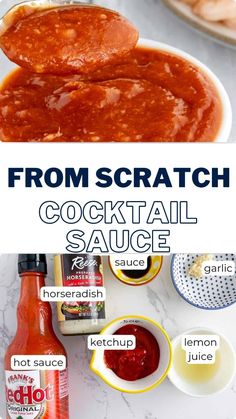 the ingredients to make homemade cocktail sauce are shown in this collage with text that reads from scratch cocktail sauce, cocktail sauce and ketchup