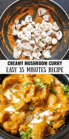 two pictures with different types of food in them and the words creamy mushroom curry easy 35 minutes recipe