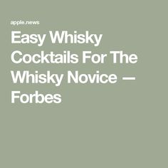 Easy Whisky Cocktails For The Whisky Novice — Forbes Whisky Cocktail Recipes, Whisky Cocktail, Whisky Cocktails, Johnnie Walker, Cocktail Recipes