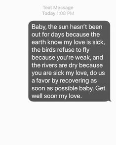 a text message with the caption baby, the sun hasn't been out for days because the earth knows my love is sick, the birds refuse to fly