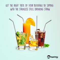 four different types of drinks with the caption get the right taste of your beverage by sipping with the stainless steel drinking straws