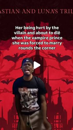 a man standing in front of a red background with the caption, he is being involved by the villain and about to the when the vampire prince she was forced to marry