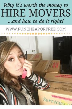 a woman talking on a cell phone next to boxes with the words, why it's worth the money to hire movers and how to do it right?