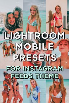 the lightroom mobile presets for instagram feeds theme is shown in this image