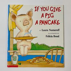 the book if you give a pig a pancake by lauren numeroff is on display