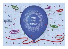 Happy 67th Birthday with blue balloon and puzzle grid card Happy 96th Birthday, Happy 98th Birthday, Happy 91st Birthday, Happy 77th Birthday, Happy 52 Birthday, Happy 57th Birthday, Happy 76th Birthday