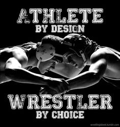 two wrestlers wrestling each other with the words athletic by design wrestler by choice