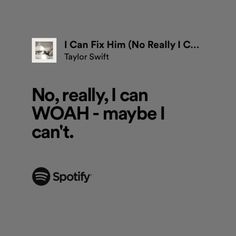 an ad for spotify with the caption'no really, i can woah - maybe i can't '