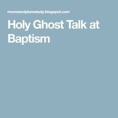 Holy Ghost Talk at Baptism Baptism Talks On The Holy Ghost, Talk On The Holy Ghost Lds Baptism, Holy Ghost Talks For Baptism, Talks On The Holy Ghost For Baptism, Lds Holy Ghost Talk For Baptism, Holy Ghost Baptism Talk, Lds Primary Talks, Holy Ghost Talk, Lds Object Lessons