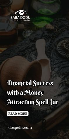 a wooden spoon sitting on top of an open book with the words financial success with a money attraction spell jar read more