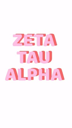 the words zeta tau alpha are in pink letters