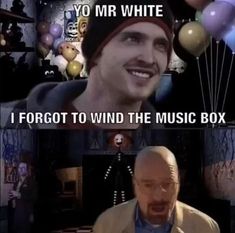 an image of a man with balloons in front of him and the caption that says, you mr white i forgot to wind the music box