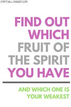 the words find out which fruit of the spirit you have and which one is your weakest