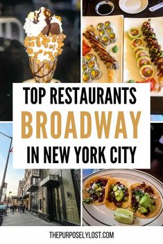 This is an image with 4 pictures of meals in NYC. The text reads "Top Restaurants Broadway in New York City." Restaurants Nyc, New York City Restaurants, Restaurants In New York City, Meat Packing District Nyc, Best Food In New York City, Nyc Dinner Restaurants, Best Restaurants In New York City